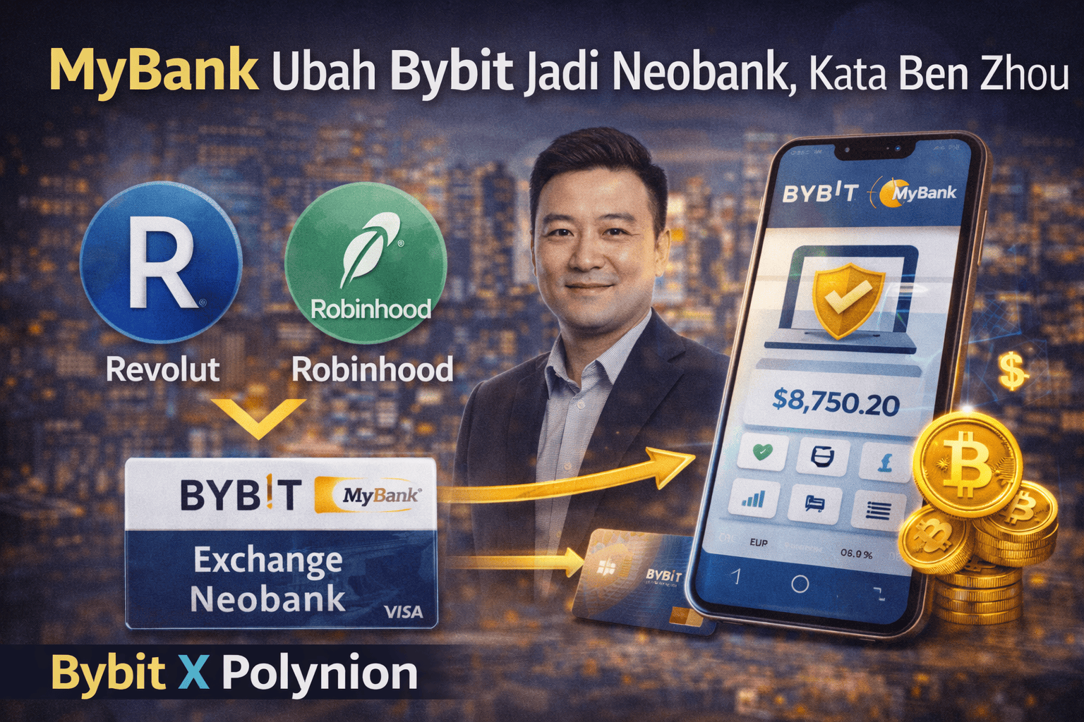 MyBank Ubah Bybit Jadi Neobank, Kata Ben Zhou